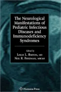 The Neurological Manifestations of Pediatric Infectious Diseases and Immunodeficiency Syndromes