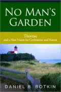 No Man's Garden: Thoreau and a New Vision for Civilization and Nature