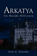 Arkatya: Un Mundo Diferente