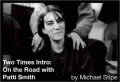 Two Times Intro: On the Road with Patti Smith