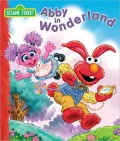 Abby in Wonderland (Sesame Street Series)