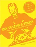 How to Carve a Turkey: And 99 Other Skills Every Man Should Know (PagePerfect NOOK Book)