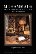 Muhammad the Messenger of Islam: His Life & Prophecy