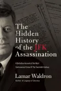 The Hidden History of the JFK Assassination