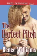The Perfect Pitch (Siren Publishing Classic)