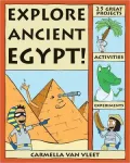 Explore Ancient Egypt!: 25 Great Projects, Activities, Experiments