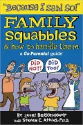 Because I Said So!: Family Squabbles & How to Handle Them