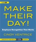 Make Their Day!: Employee Recognition That Works