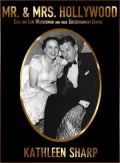Mr. and Mrs. Hollywood: Edie and Lew Wasserman and Their Entertainment Empire