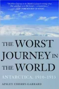 The Worst Journey in the World: Antarctica, 1910-1913