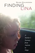 Finding Lina: A Mother's Journey from Autism to Hope