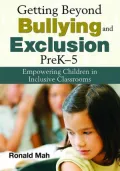 Getting Beyond Bullying and Exclusion, PreK-5: Empowering Children in Inclusive Classrooms