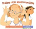 Quisiera tener lentes como Rosa (I Wish I Had Glasses Like Rosa)