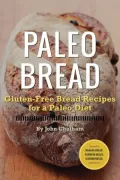 Paleo Bread: Gluten-Free Bread Recipes for a Paleo Diet