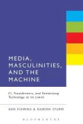 Media, Masculinities, and the Machine