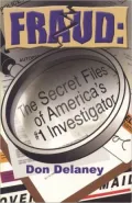 Fraud: The Secret Files of America's # 1 Investigator