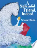 A Splendid Friend, Indeed
