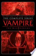 Vampire: The Masquerade - The Complete Series