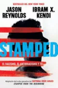 Stamped: El Racismo, El Antirracismo Y TÃº / Stamped: Racism, Antiracism, and You: A Remix of the National Book Award-Winning Stamped from the Beginning