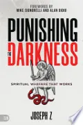 Book cover of Punishing the Darkness: Spiritual Warfare That Works