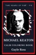 Michael Keaton Calm Coloring Book by Gayle Ross — book cover