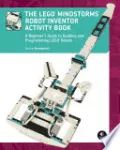 The LEGO MINDSTORMS Robot Inventor Activity Book