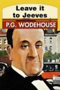 Leave It to Jeeves by P. G. Wodehouse — book cover
