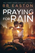 Praying for Rain (The Rain Trilogy)