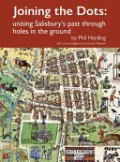 Joining the Dots: Uniting Salisbury's Past Through Holes in the Ground