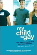 My Child Is Gay : How Parents React When They Hear the News