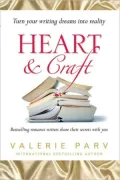 Heart & Craft: Bestselling Romance Writers Share Their Secrets with You