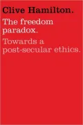The Freedom Paradox: Towards A Post-Secular Ethics