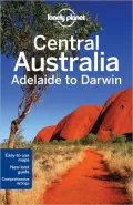 Lonely Planet Central Australia - Adelaide to Darwin