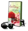 Knitting [With Earbuds]