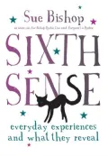 Sixth Sense: Everyday Experiences and What They Reveal