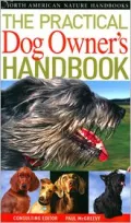 The Practical Dog Owner's Handbook (North American Nature Hanbooks Series)