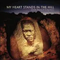 My Heart Stands in the Hill