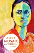 A Life's Mosaic: The Autobiography of Pyllis Ntantala