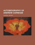 Autobiography of Andrew Carnegie