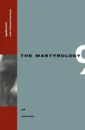 Ad Sanctos: The Martyrology Book 9