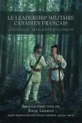 Le Leadership Militaire Canadien Francais