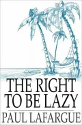 The Right to Be Lazy
