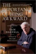 The Importance of Being Awkward: The Autobiography of Tam Dalyell