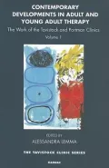 Contemporary Developments in Adult and Young Adult Therapy: The Work of the Tavistock and Portman Clinics: Volume 1