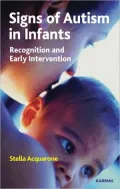 Signs of Autism in Infants: Recognition and Early Intervention: Recognition and Early Intervention