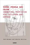 Young People and Crime: Improving Provisions for Children Who Offend