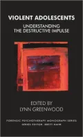 Violent Adolescents: Understanding the Destructive Impulse