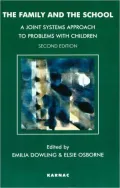 The Family and the School: A Joint Systems Approach to Problems with Children