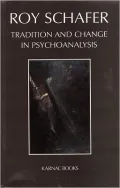Tradition and Change in Psychoanalysis