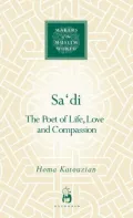Sa'di: The Poet of Life, Love and Compassion